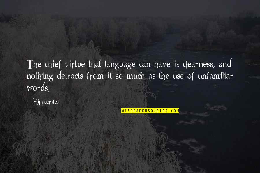 Being An Option To Someone Quotes By Hippocrates: The chief virtue that language can have is