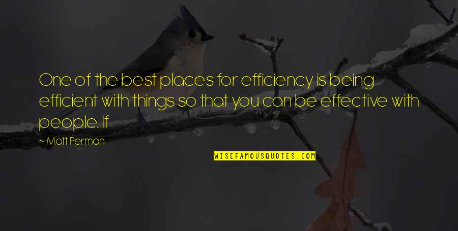 Being An Outcast Quotes By Matt Perman: One of the best places for efficiency is