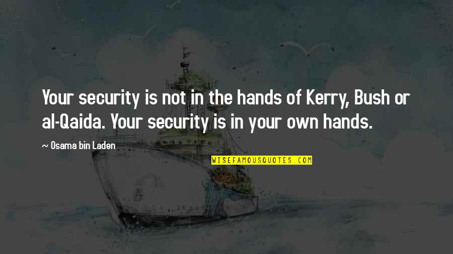 Being Angry At Yourself Quotes By Osama Bin Laden: Your security is not in the hands of