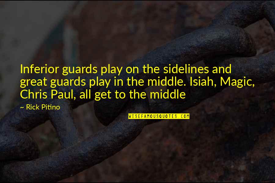 Being Annoyed With Boyfriend Quotes By Rick Pitino: Inferior guards play on the sidelines and great Being Annoyed With Boyfriend Quotes By Rick Pitino: Inferior guards play on the sidelines and great