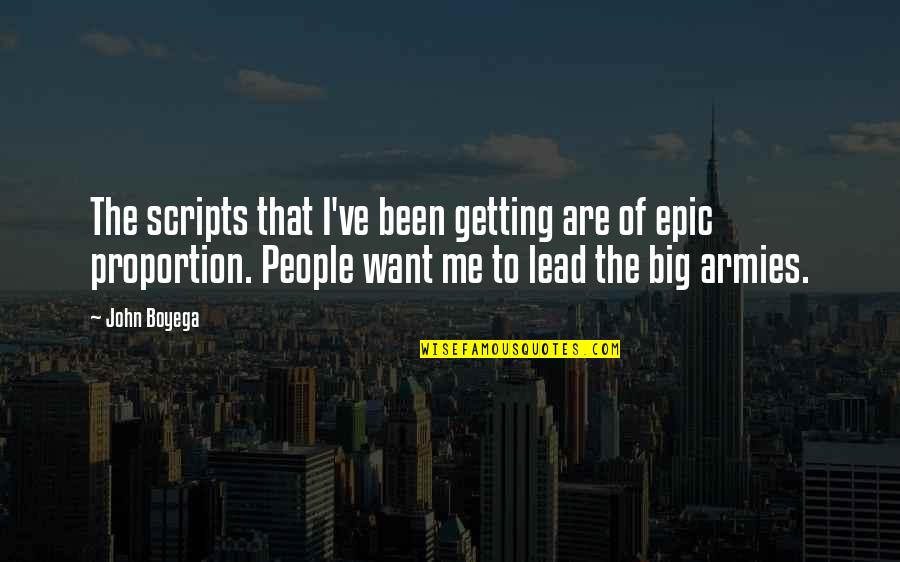 Being Anything You Want To Be Quotes By John Boyega: The scripts that I've been getting are of