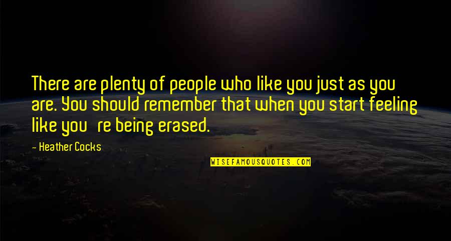 Being As You Are Quotes By Heather Cocks: There are plenty of people who like you