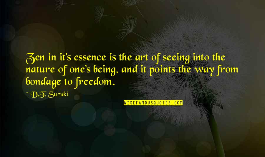 Being At One With Nature Quotes By D.T. Suzuki: Zen in it's essence is the art of