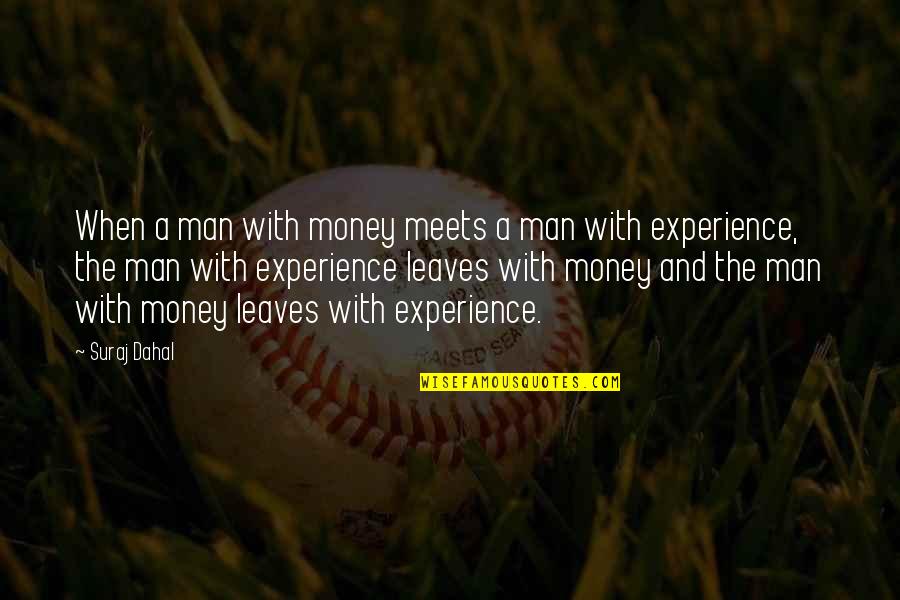 Being At Peace With God Quotes By Suraj Dahal: When a man with money meets a man