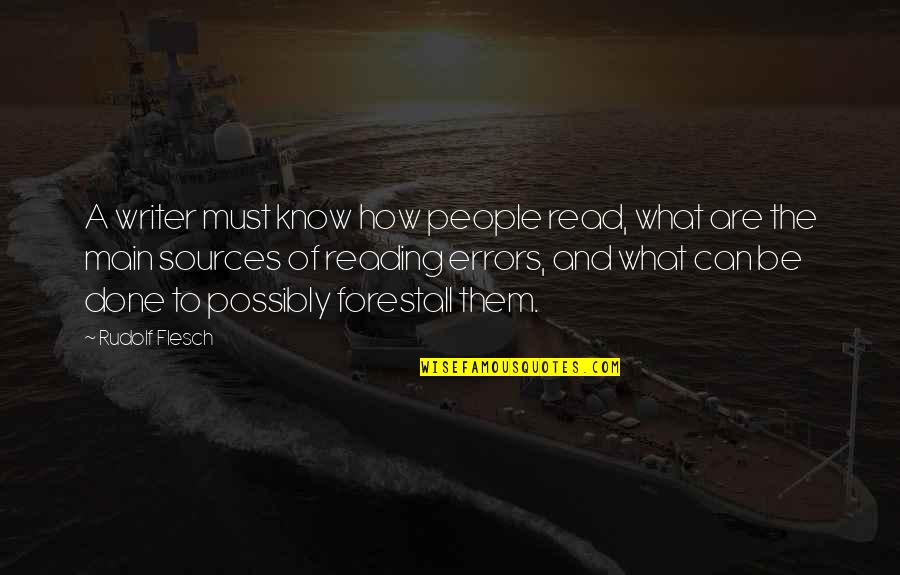 Being At War With Yourself Quotes By Rudolf Flesch: A writer must know how people read, what