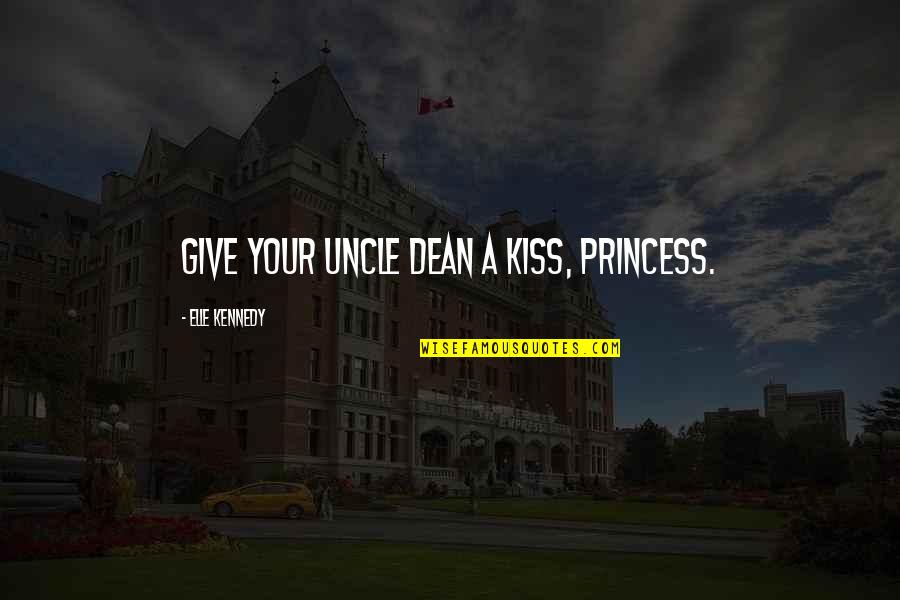 Being Available Quotes By Elle Kennedy: Give your Uncle Dean a kiss, princess.