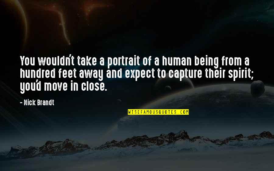 Being Away From You Quotes By Nick Brandt: You wouldn't take a portrait of a human Being Away From You Quotes By Nick Brandt: You wouldn't take a portrait of a human
