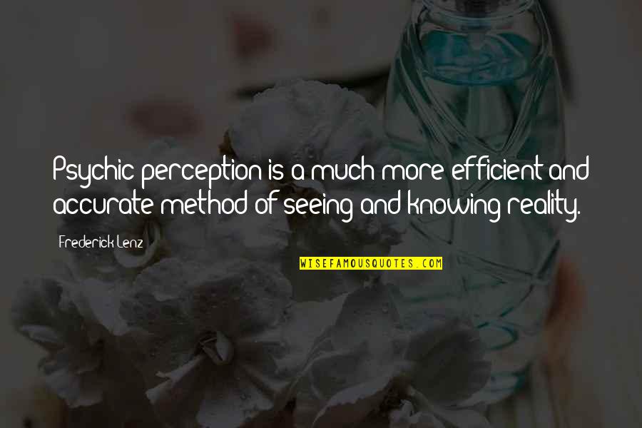 Being Balls Quotes By Frederick Lenz: Psychic perception is a much more efficient and Being Balls Quotes By Frederick Lenz: Psychic perception is a much more efficient and