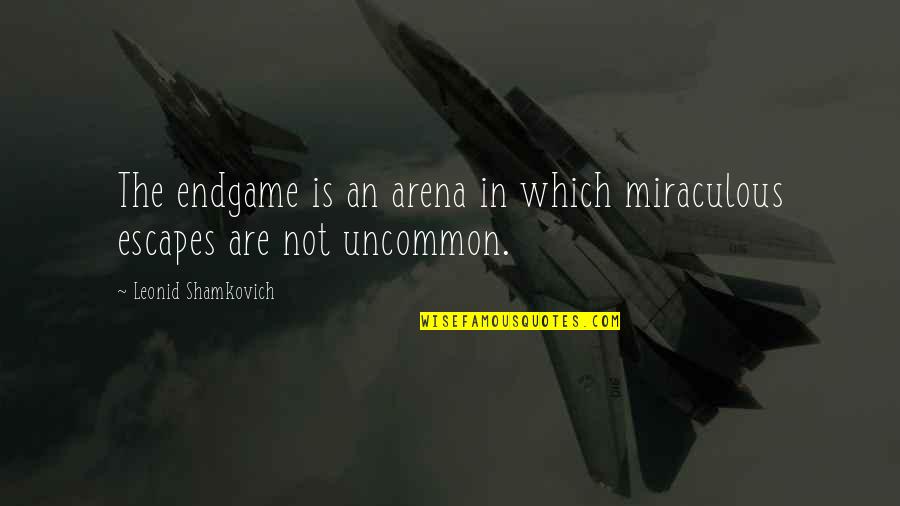 Being Beautiful And Young Quotes By Leonid Shamkovich: The endgame is an arena in which miraculous Being Beautiful And Young Quotes By Leonid Shamkovich: The endgame is an arena in which miraculous