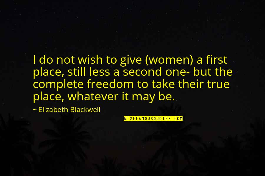 Being Beautiful Inside And Out Tumblr Quotes By Elizabeth Blackwell: I do not wish to give (women) a