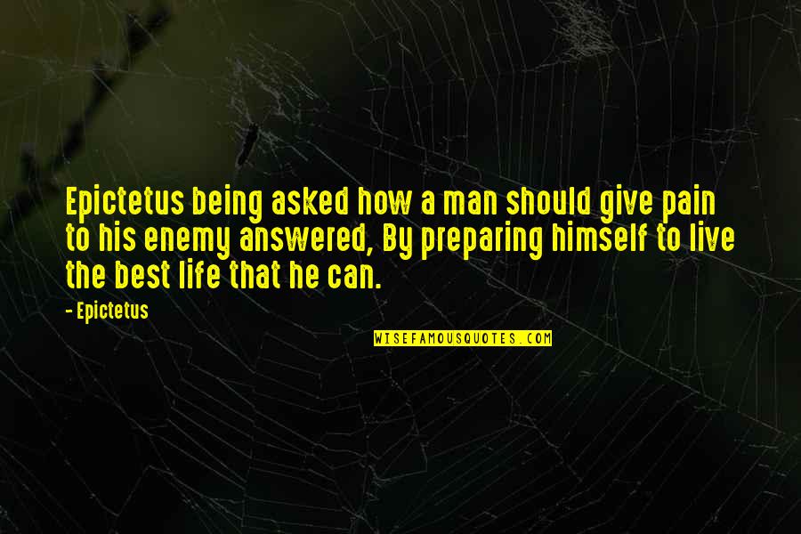 Being Best Man Quotes By Epictetus: Epictetus being asked how a man should give