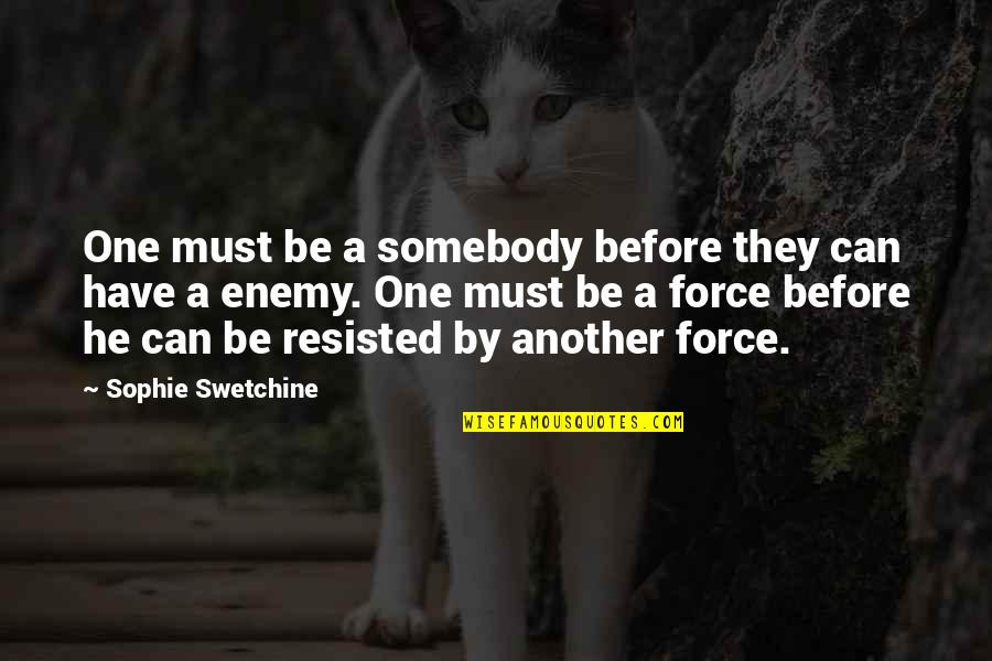 Being Better Off After A Break Up Quotes By Sophie Swetchine: One must be a somebody before they can