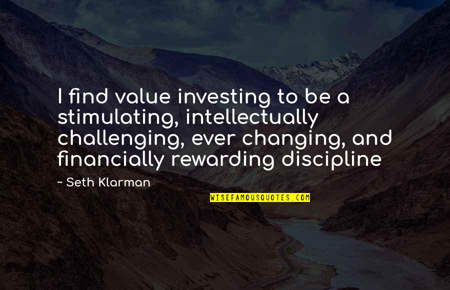 Being Bipolar Quotes By Seth Klarman: I find value investing to be a stimulating,