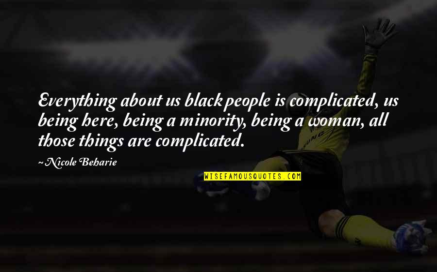 Being Black Woman Quotes By Nicole Beharie: Everything about us black people is complicated, us