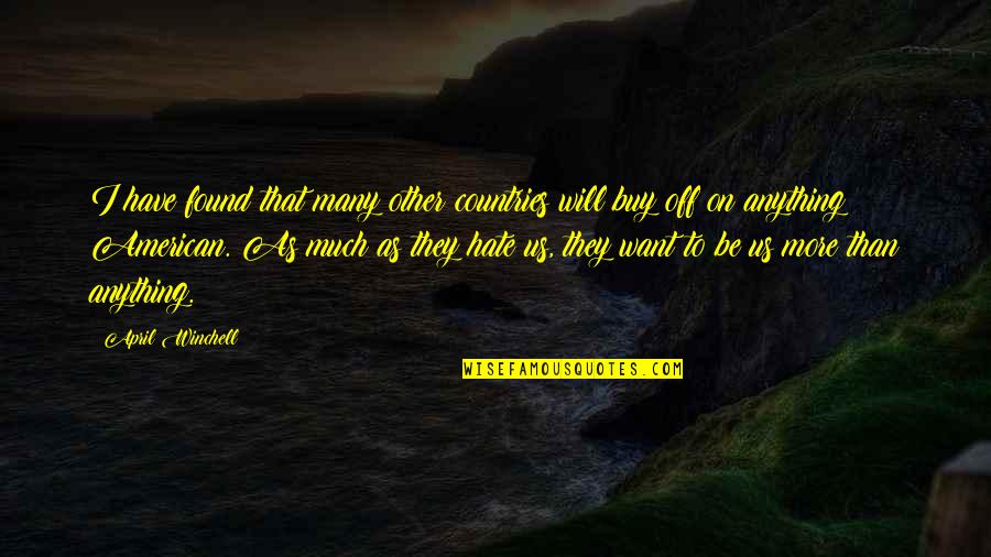 Being Blessed With Family And Friends Quotes By April Winchell: I have found that many other countries will Being Blessed With Family And Friends Quotes By April Winchell: I have found that many other countries will