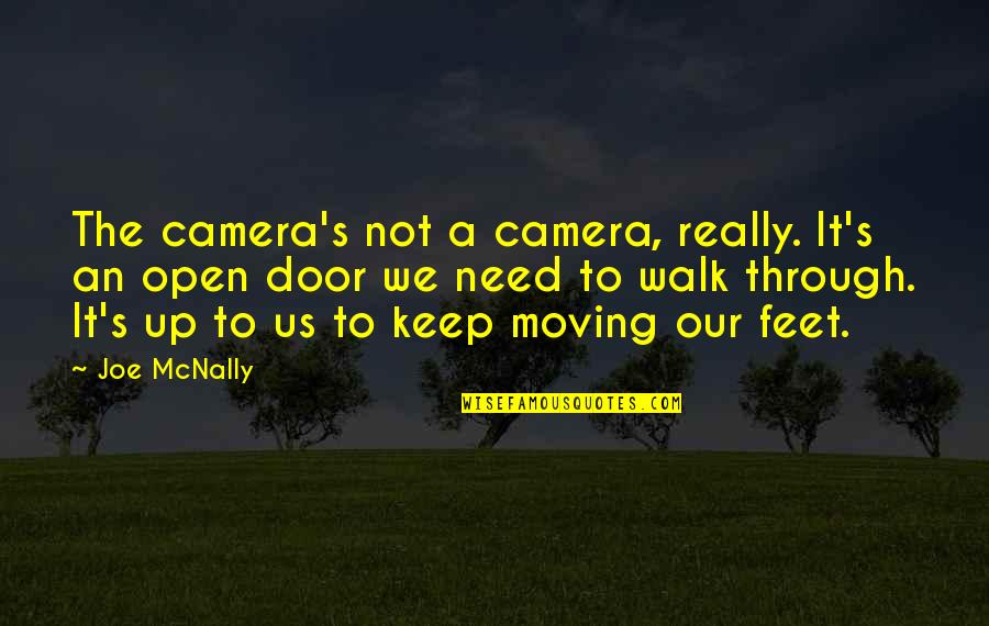 Being Blessed With True Love Quotes By Joe McNally: The camera's not a camera, really. It's an