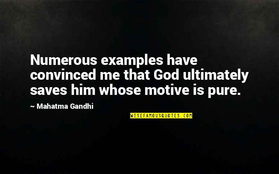Being Boisterous Quotes By Mahatma Gandhi: Numerous examples have convinced me that God ultimately
