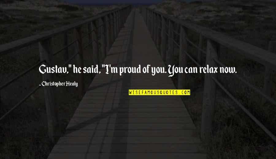 Being Bold In Life Quotes By Christopher Healy: Gustav," he said, "I'm proud of you. You