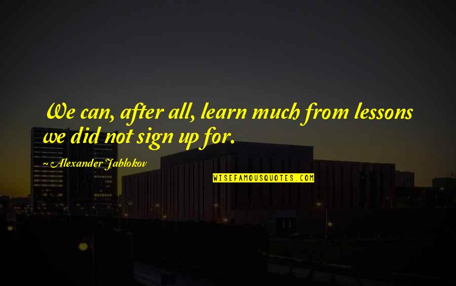 Being Boring Person Quotes By Alexander Jablokov: We can, after all, learn much from lessons