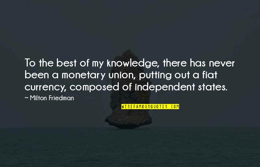 Being Born To Fly Quotes By Milton Friedman: To the best of my knowledge, there has
