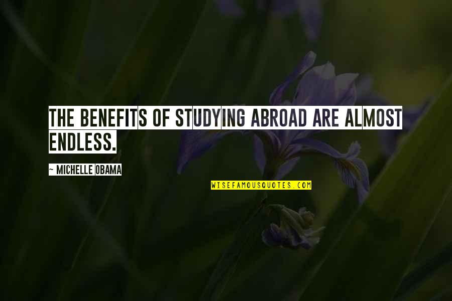Being Boss Quotes By Michelle Obama: The benefits of studying abroad are almost endless. Being Boss Quotes By Michelle Obama: The benefits of studying abroad are almost endless.