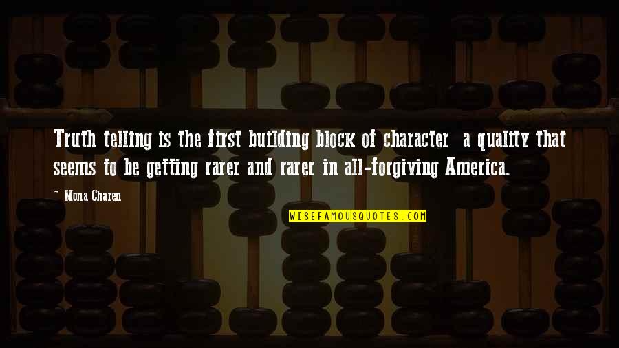 Being Bright Quotes By Mona Charen: Truth telling is the first building block of Being Bright Quotes By Mona Charen: Truth telling is the first building block of