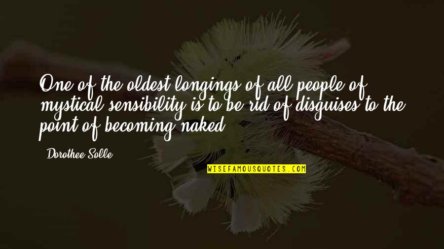 Being Brought Back To Life Quotes By Dorothee Solle: One of the oldest longings of all people