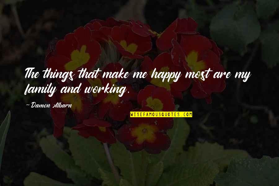 Being Bua Quotes By Damon Albarn: The things that make me happy most are