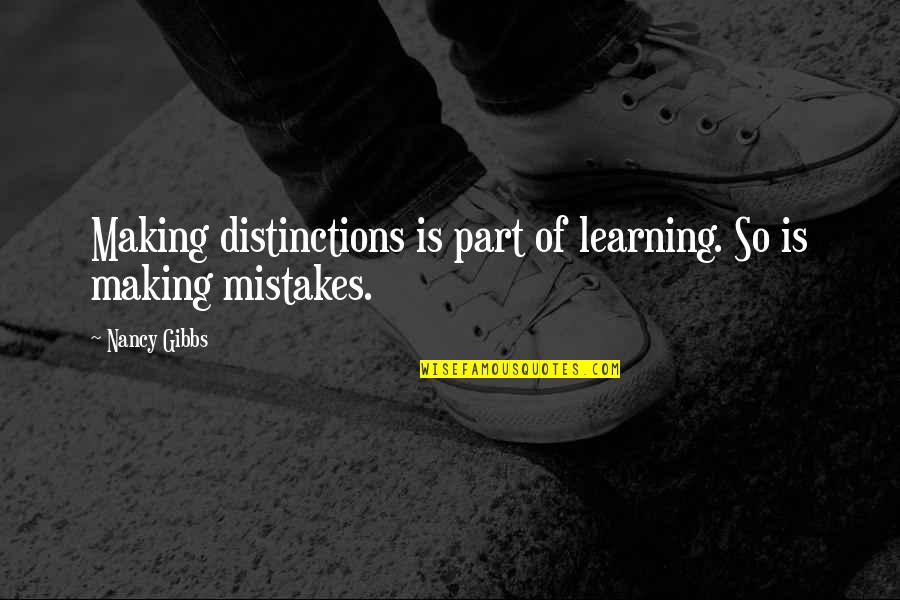 Being Busted Quotes By Nancy Gibbs: Making distinctions is part of learning. So is