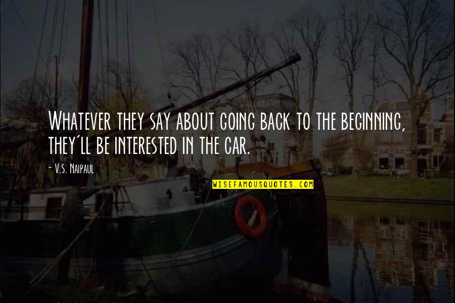 Being Busted Quotes By V.S. Naipaul: Whatever they say about going back to the