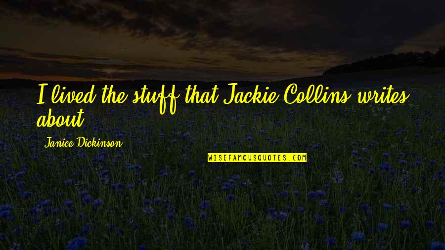 Being Busy Pinterest Quotes By Janice Dickinson: I lived the stuff that Jackie Collins writes