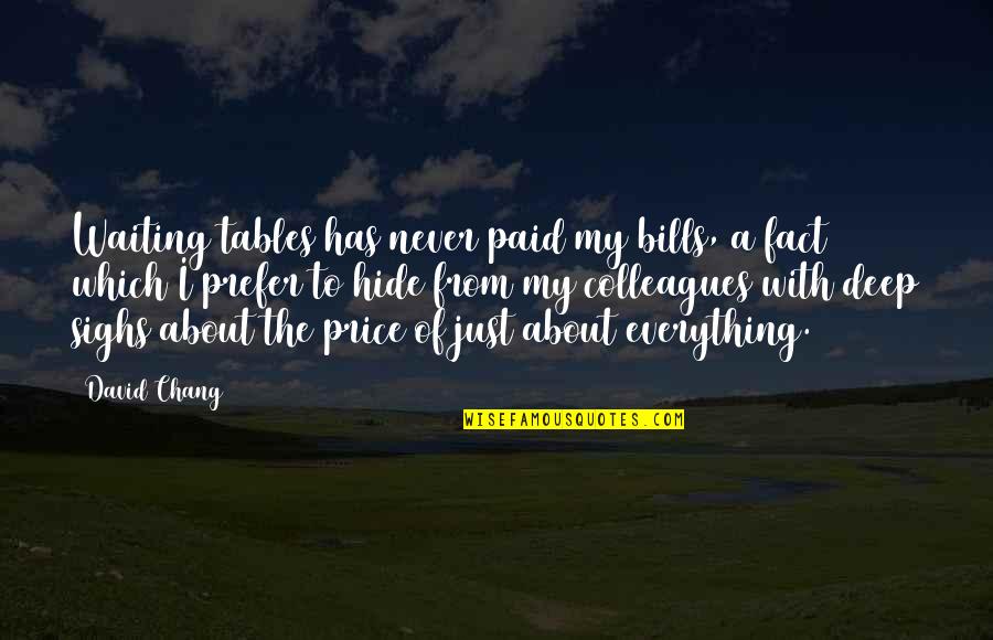 Being Called By God Quotes By David Chang: Waiting tables has never paid my bills, a