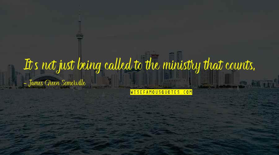 Being Called To Ministry Quotes By James Green Somerville: It's not just being called to the ministry Being Called To Ministry Quotes By James Green Somerville: It's not just being called to the ministry