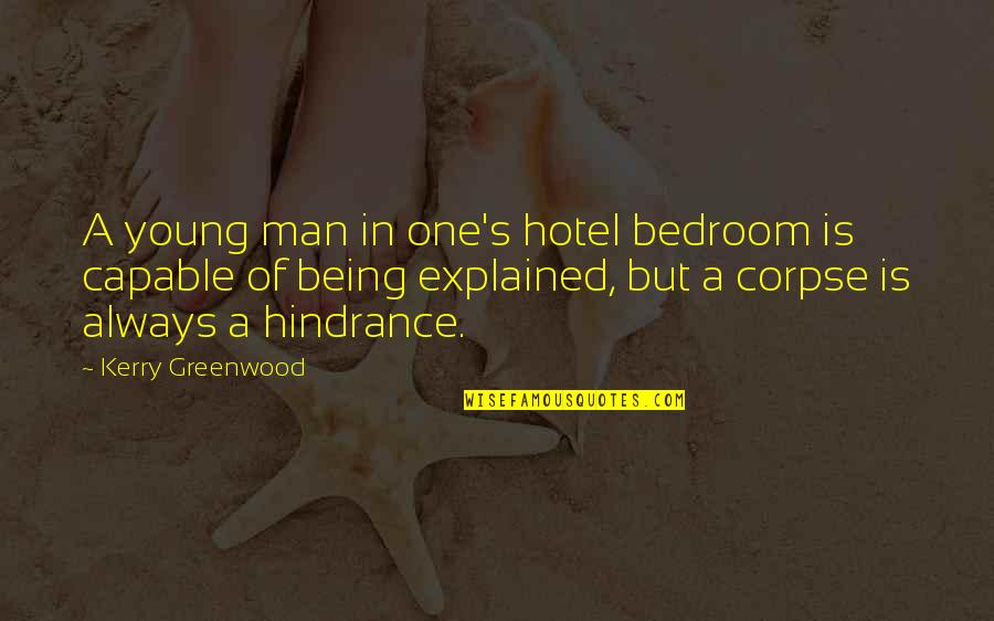 Being Capable Quotes By Kerry Greenwood: A young man in one's hotel bedroom is