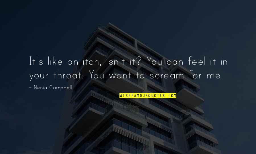Being Careful With Money Quotes By Nenia Campbell: It's like an itch, isn't it? You can Being Careful With Money Quotes By Nenia Campbell: It's like an itch, isn't it? You can