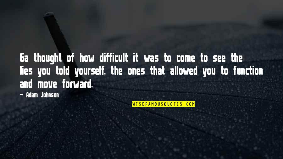 Being Careful With Your Heart Quotes By Adam Johnson: Ga thought of how difficult it was to Being Careful With Your Heart Quotes By Adam Johnson: Ga thought of how difficult it was to