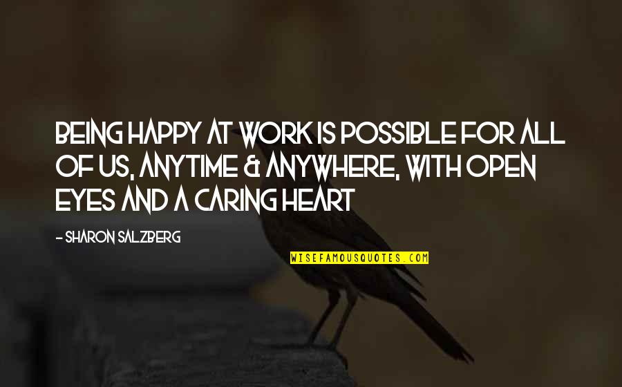 Being Caring Too Much Quotes By Sharon Salzberg: Being happy at work is possible for all