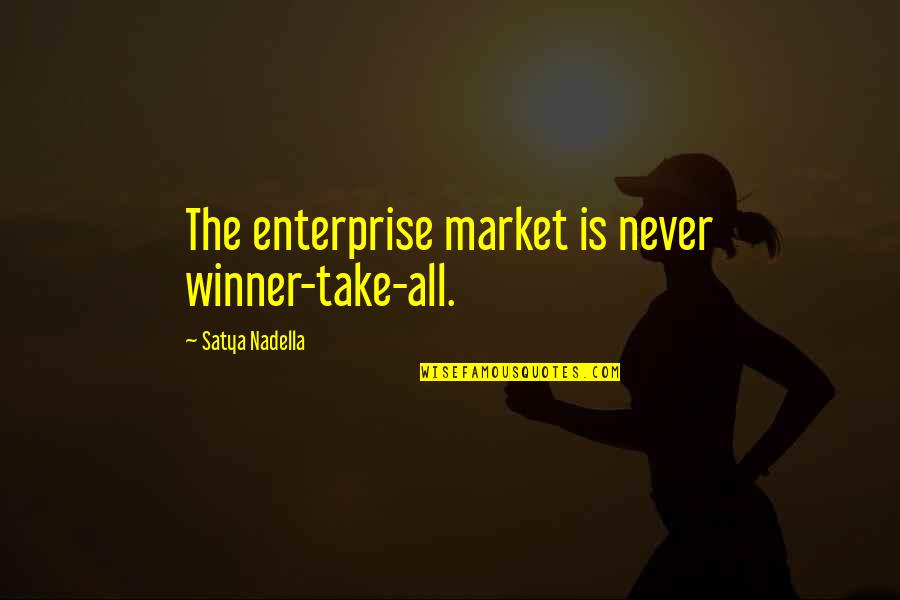 Being Changed By Life Events Quotes By Satya Nadella: The enterprise market is never winner-take-all.