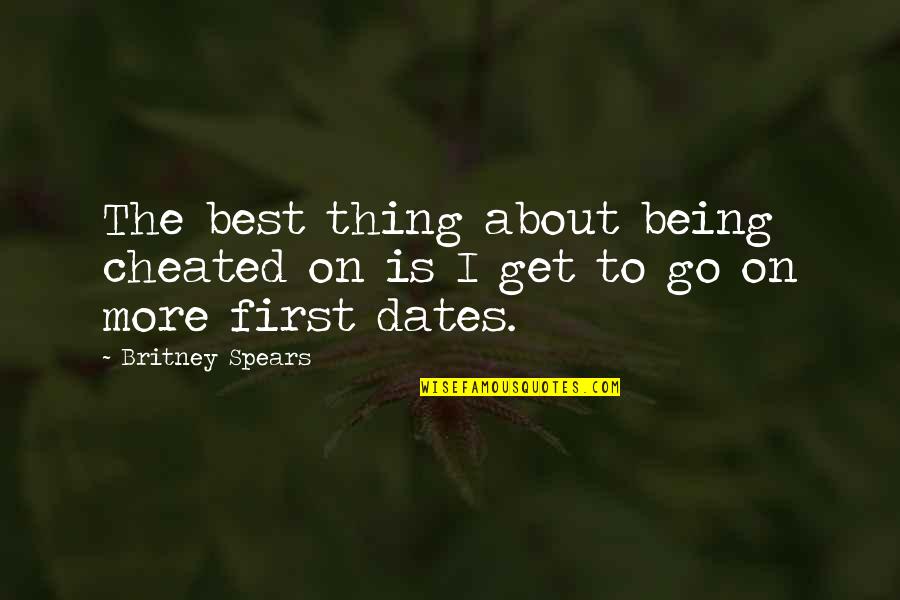 Being Cheated On Quotes By Britney Spears: The best thing about being cheated on is
