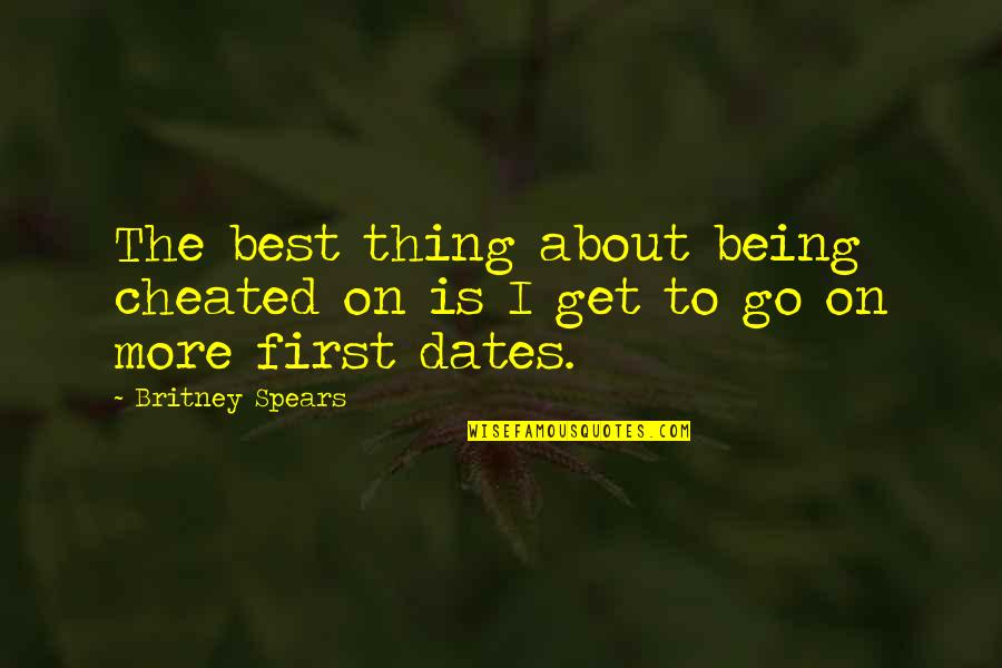 Being Cheated Quotes By Britney Spears: The best thing about being cheated on is