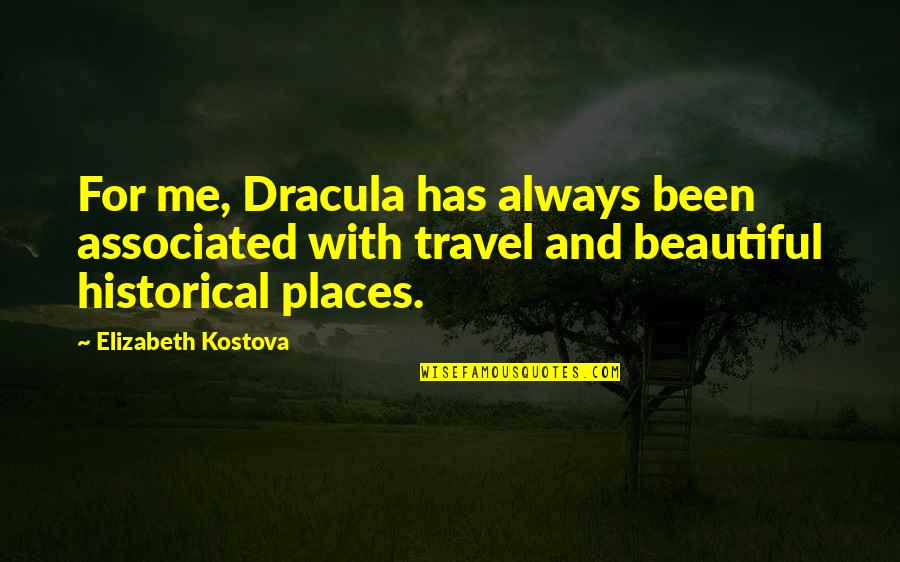 Being Childhood Friends Quotes By Elizabeth Kostova: For me, Dracula has always been associated with