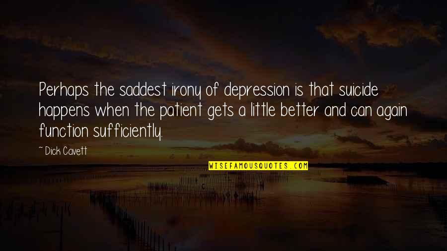 Being Chivalrous Quotes By Dick Cavett: Perhaps the saddest irony of depression is that