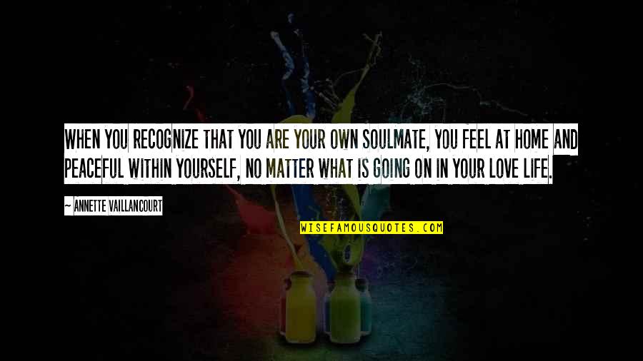 Being Chosen By God Quotes By Annette Vaillancourt: When you recognize that you are your own