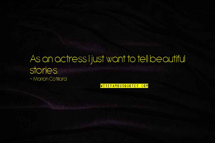 Being Chosen Last Quotes By Marion Cotillard: As an actress I just want to tell