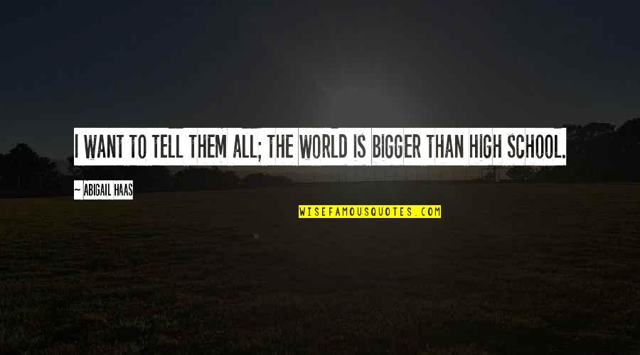 Being Civilized From Lord Of The Flies Quotes By Abigail Haas: I want to tell them all; the world