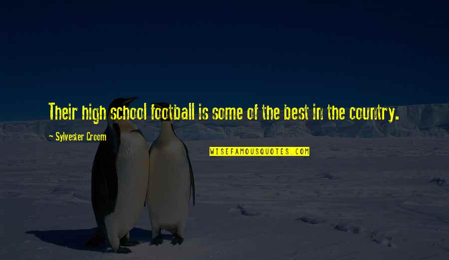 Being Civilized In Huck Finn Quotes By Sylvester Croom: Their high school football is some of the