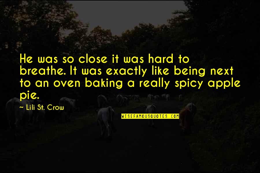 Being Close Quotes By Lili St. Crow: He was so close it was hard to