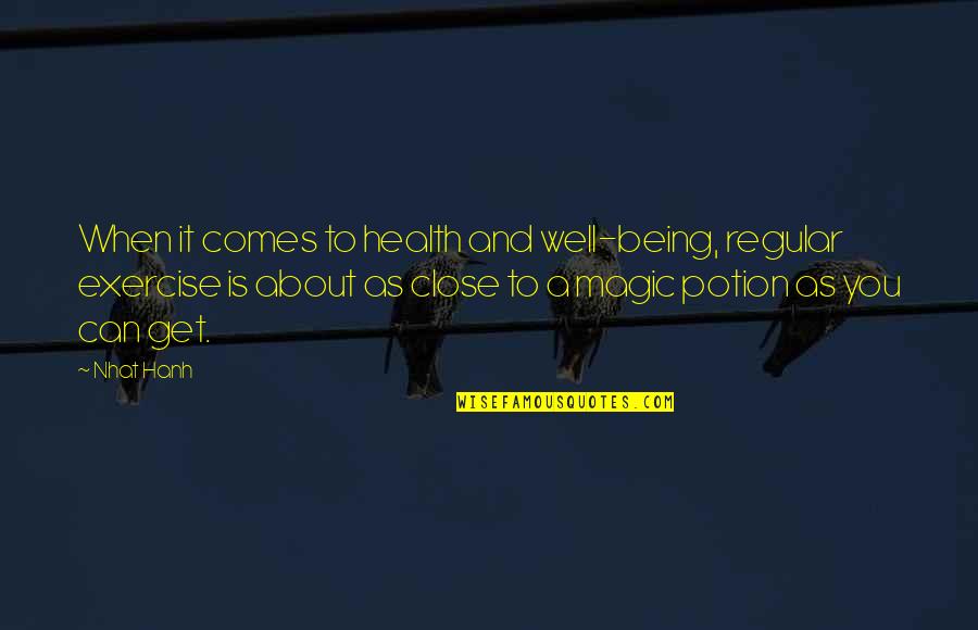 Being Close Quotes By Nhat Hanh: When it comes to health and well-being, regular