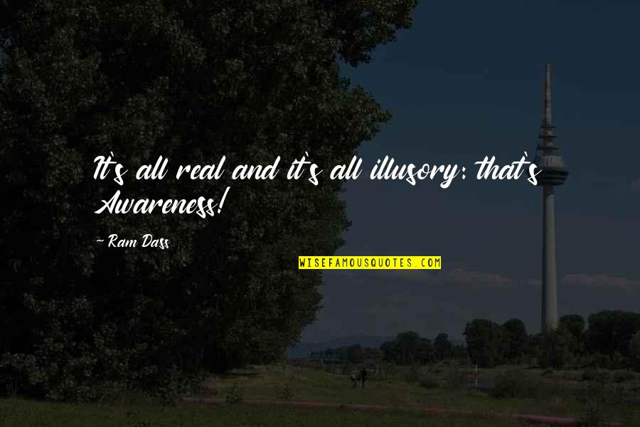 Being Coachable Quotes By Ram Dass: It's all real and it's all illusory: that's