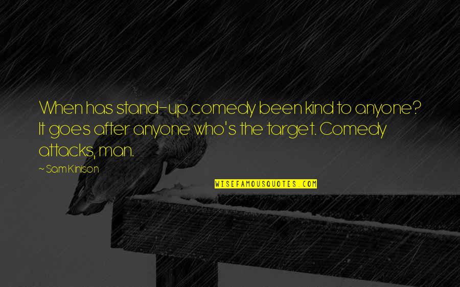 Being Cocky In Sports Quotes By Sam Kinison: When has stand-up comedy been kind to anyone?